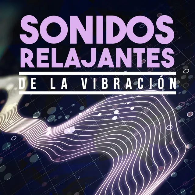 Sonidos Relajantes de la Vibración