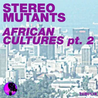 African Cultures (Part 2 incl. Rafix & David Mateo) by Stereo Mutants