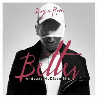 Better (Andezzz NuDisco Mix) by Bayu Risa