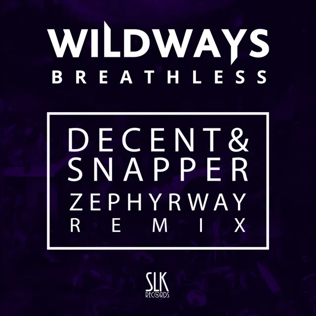 Breathless - Decent & Snapper & Zephyrway Remix