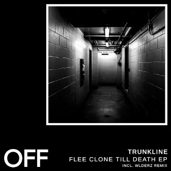 Flee Clone Till Death EP by Trunkline