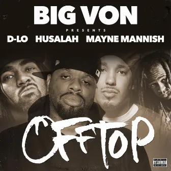 Off Top (feat. D-Lo, Husalah, & Mayne Mannish) - Single by Big Von