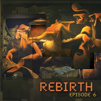 Rebirth Episode 6 by Rebirth