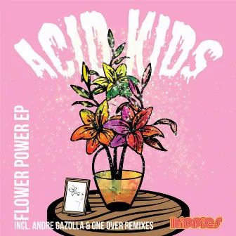 Flower Power EP by Acid Kids