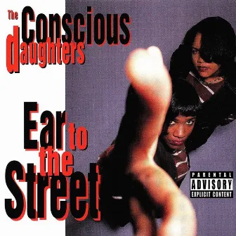 Ear To The Street by The Conscious Daughters