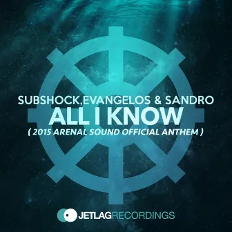 All I Know (2015 Arenal Sound Official Anthem) by Sandro