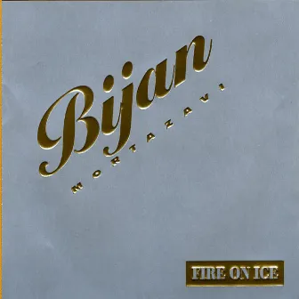 Fire On Ice (Vocal & Instrumental) - Persian Music by Bijan Mortazavi