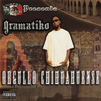 Orgullo Chihuahuense by Gramatiko