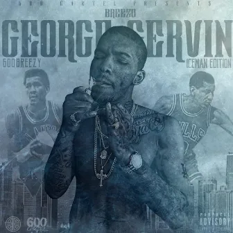 Breezo George Gervin (Iceman Edition) by 600 Breezy