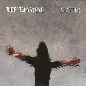 Shatter by Jude Johnstone