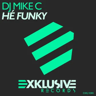 Hé Funky by DJ Mike C