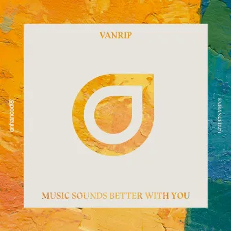 Music Sounds Better With You by Vanrip