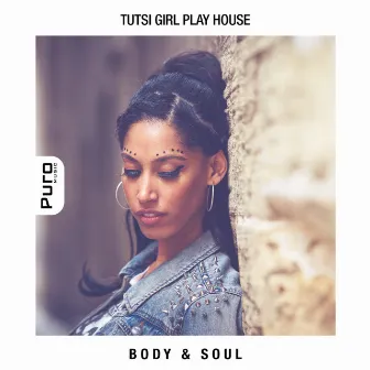 Body & Soul EP by Tutsi Girl Play House