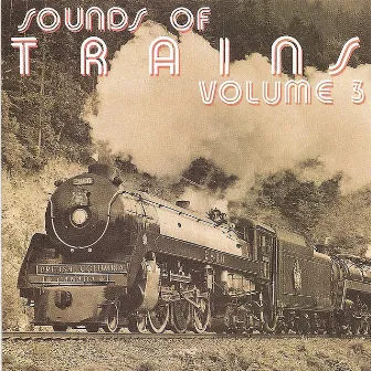 Sounds of Trains, Volume 3 by Brad Miller