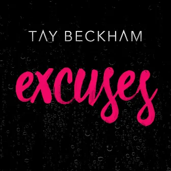 Excuses - Single by Tay Beckham