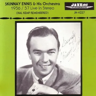 1956 / 57 Live In Stereo (Hal Kemp Remembered) by Skinnay Ennis