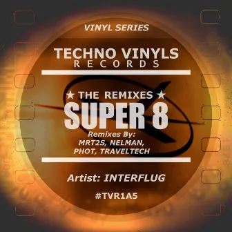 Super 8 (The Remixes) by Interflug