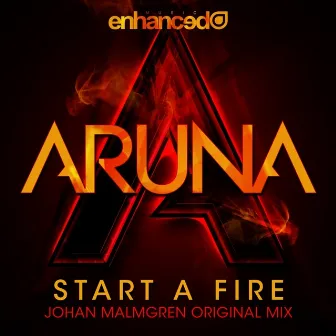 Start A Fire (Johan Malmgren Radio Edit) by Aruna