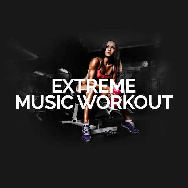 Extreme Music Workout