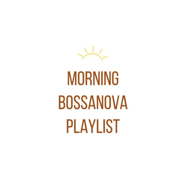 Morning Bossanova Playlist