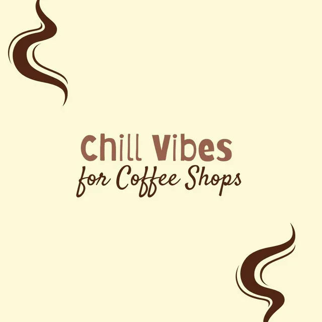 Chill Vibes for Coffee Shops