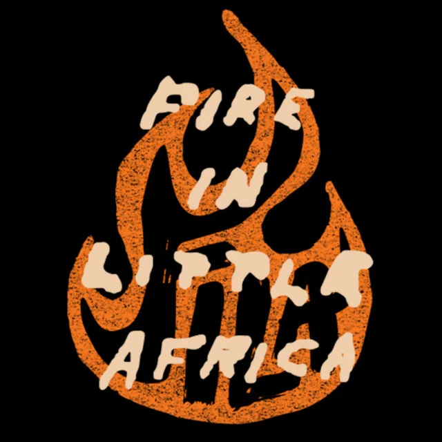 Fire In Little Africa