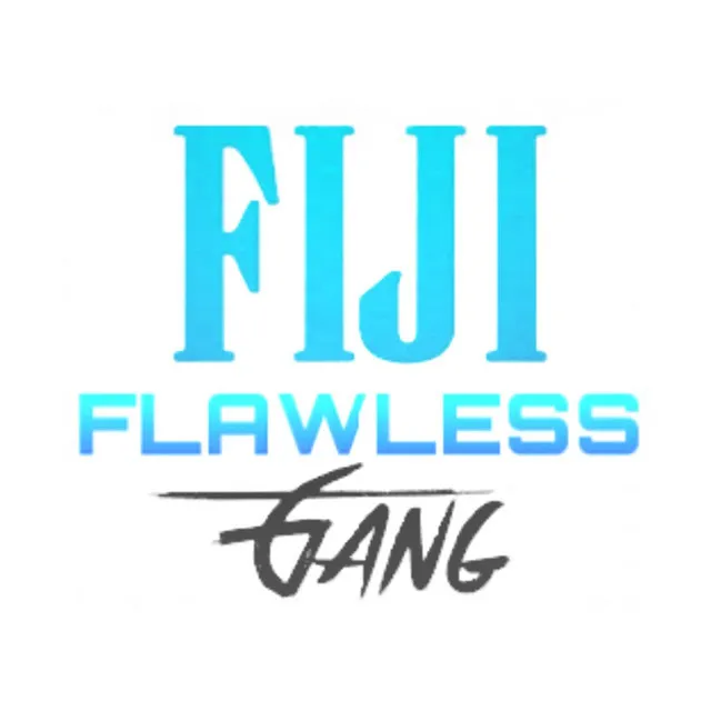 Fiji Flawless Gang