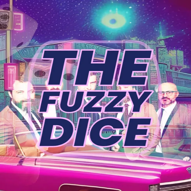 The Fuzzy Dice