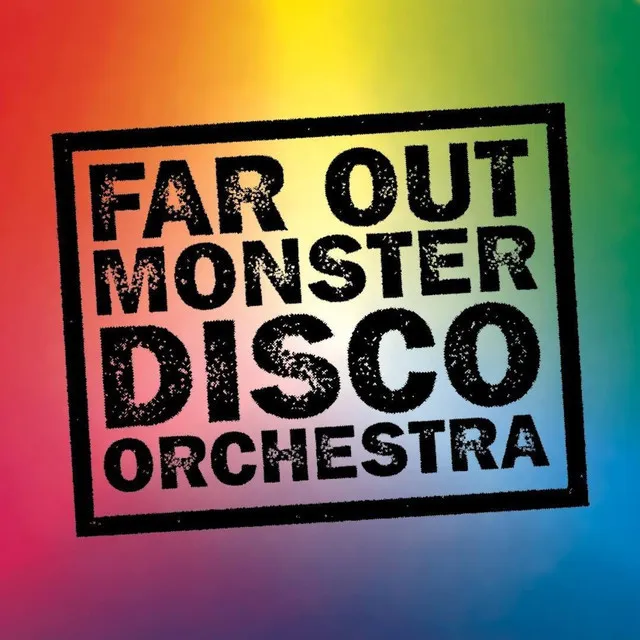 The Far Out Monster Disco Orchestra