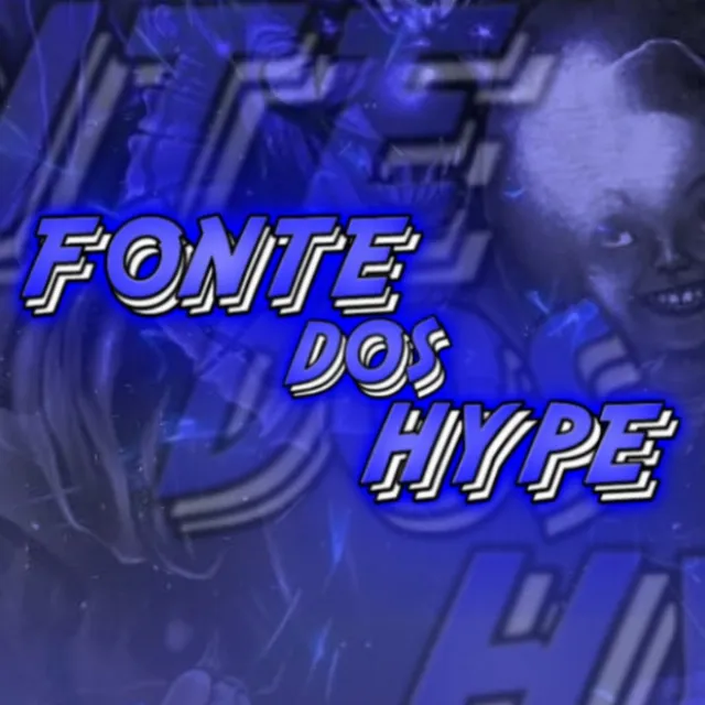 FONTE DOS HYPE