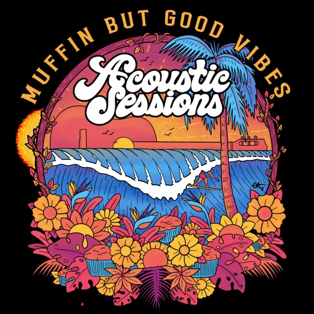 Muffin But Good Vibes Acoustic Sessions