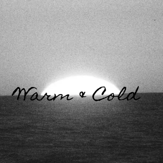 Warm & Cold