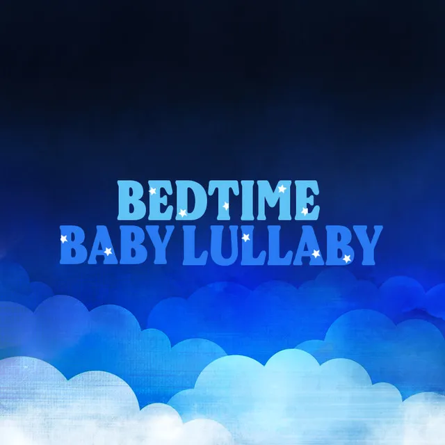 Bedtime Baby Lullaby