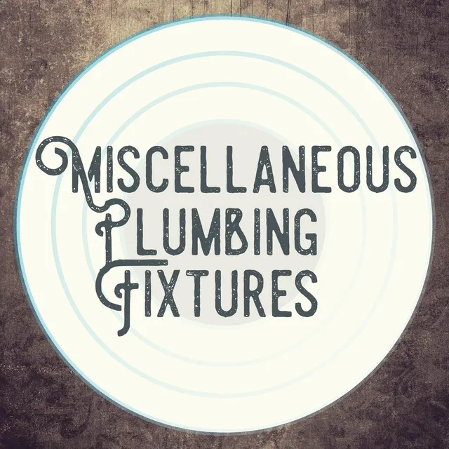 Miscellaneous Plumbing Fixtures