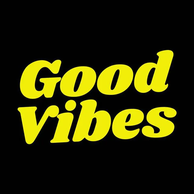 Good Vibes