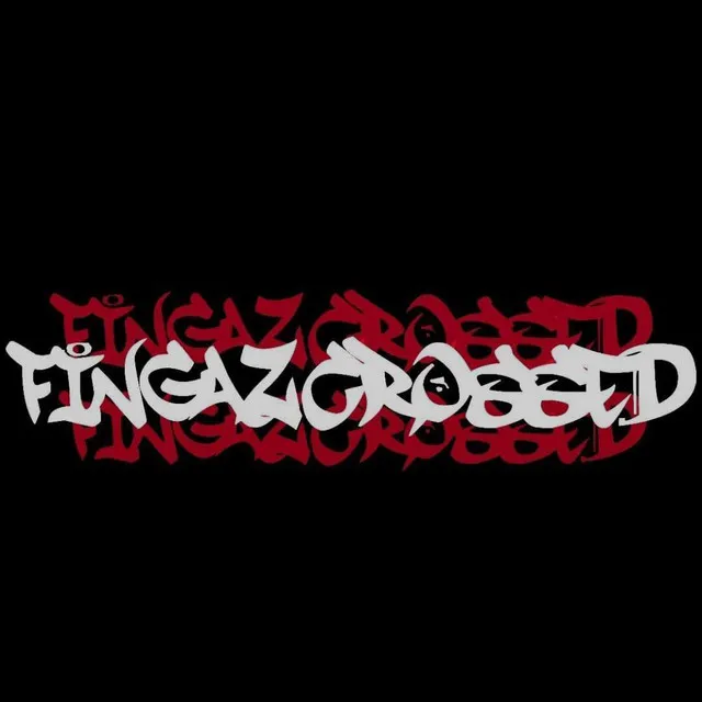 Fingaz Crossed