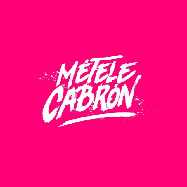 Métele Cabrón