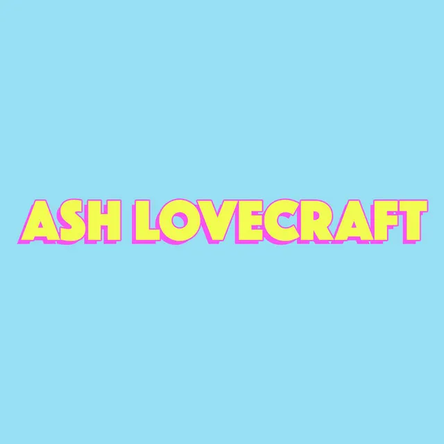 Ash Lovecraft