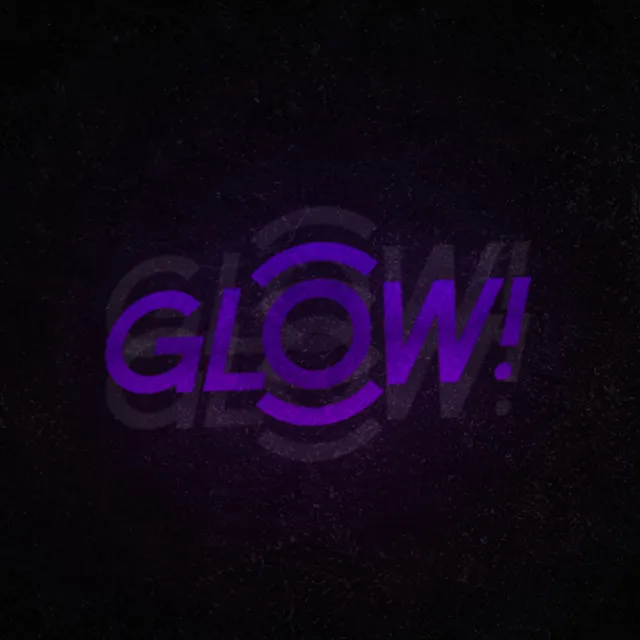 GLOW!