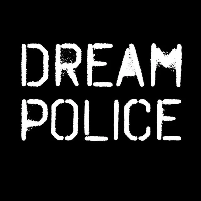 Dream Police