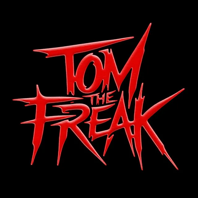 Tom The Freak