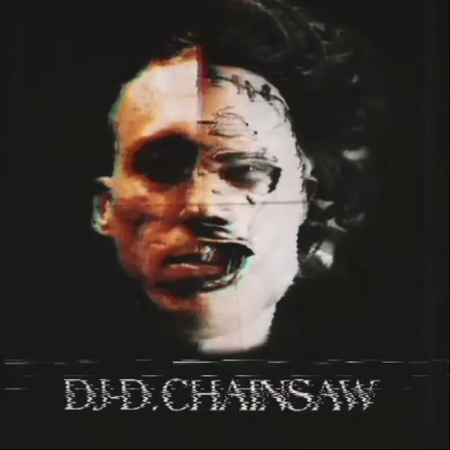 Dj-D.Chainsaw