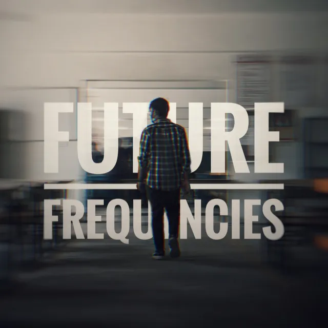 Future Frequencies