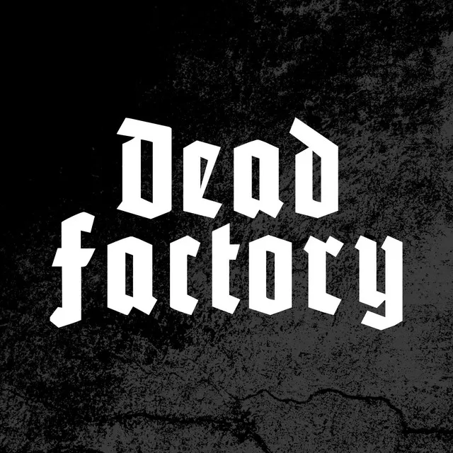 Dead Factory