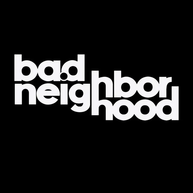 Bad Neighborhood