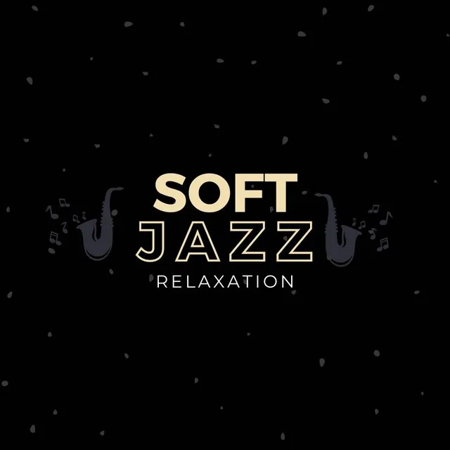 Soft Jazz Relaxation