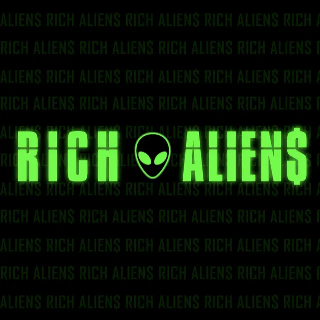 RICH ALIEN$