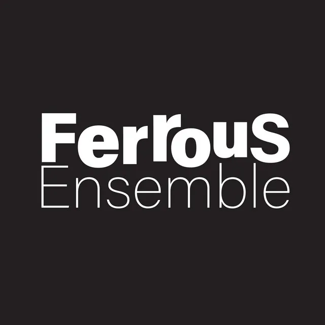 Ferrous Ensemble