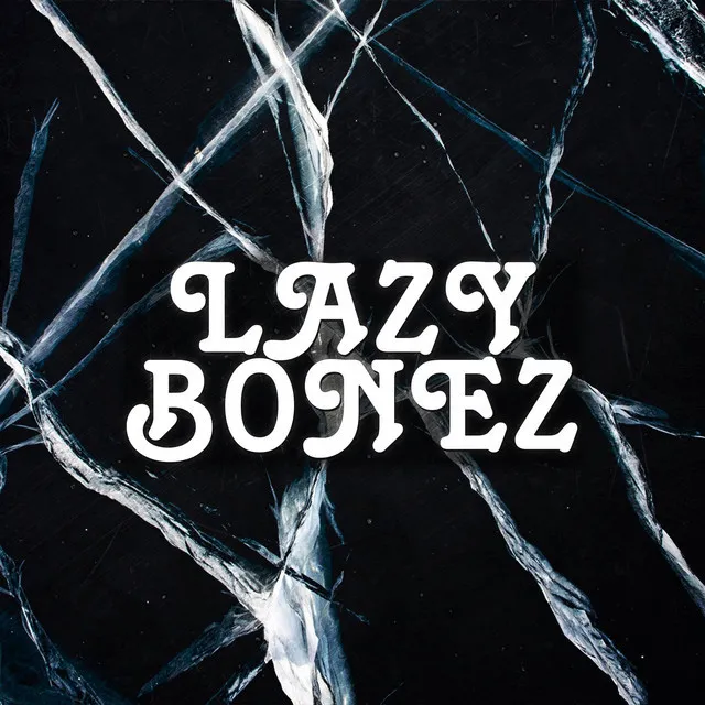 LazyBonez