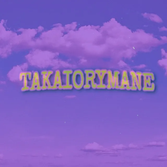 TAKAIORYMANE